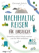 Nachhaltig reisen für Einsteiger: Umweltfreundlich